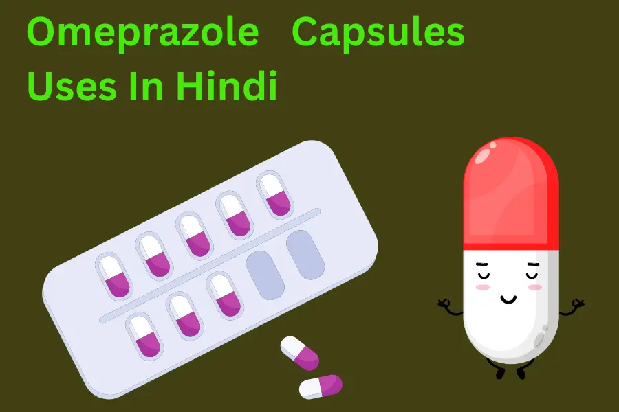 Omeprazole Capsules Uses In Hindi